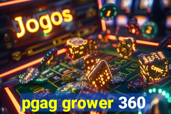 pgag grower 360